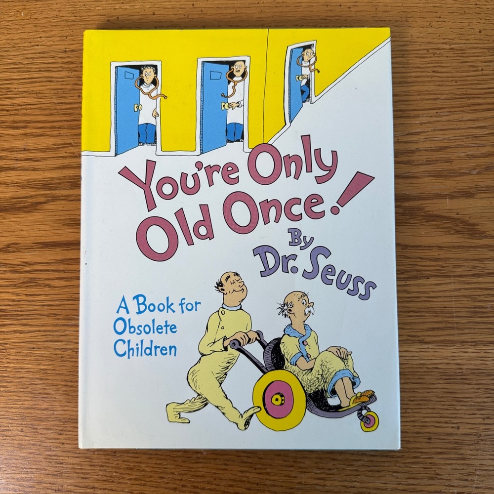 You're Only Old Once Dr Seuss Hardcover Book for Obsolete Children First Edition